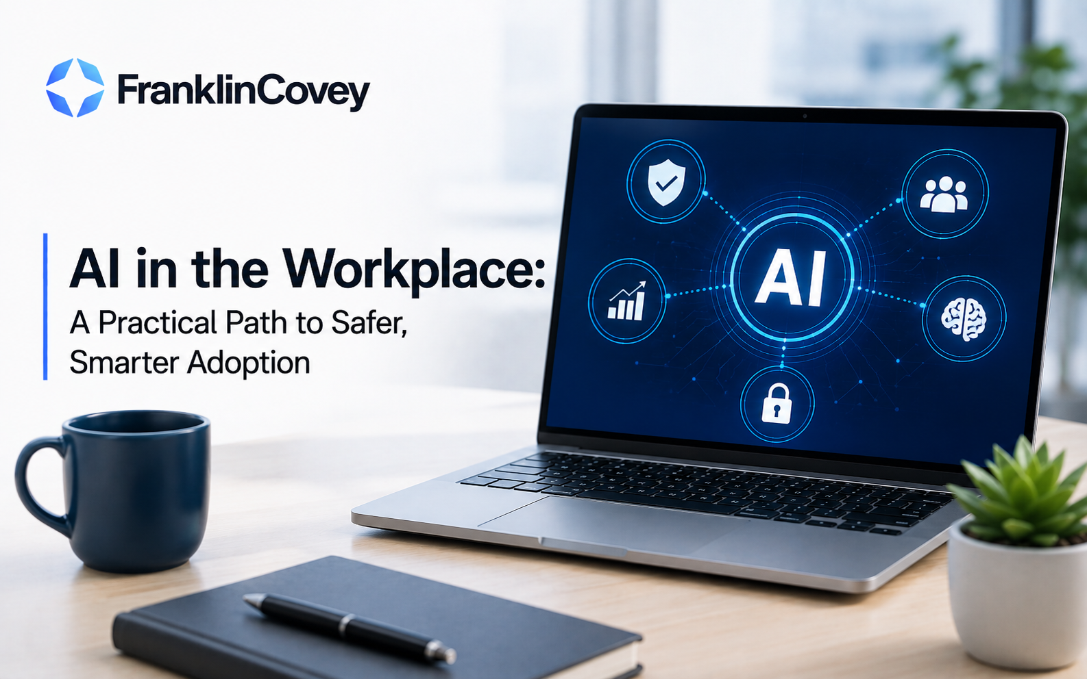 AI in the Workplace: A Practical Path to Safer, Smarter Adoption