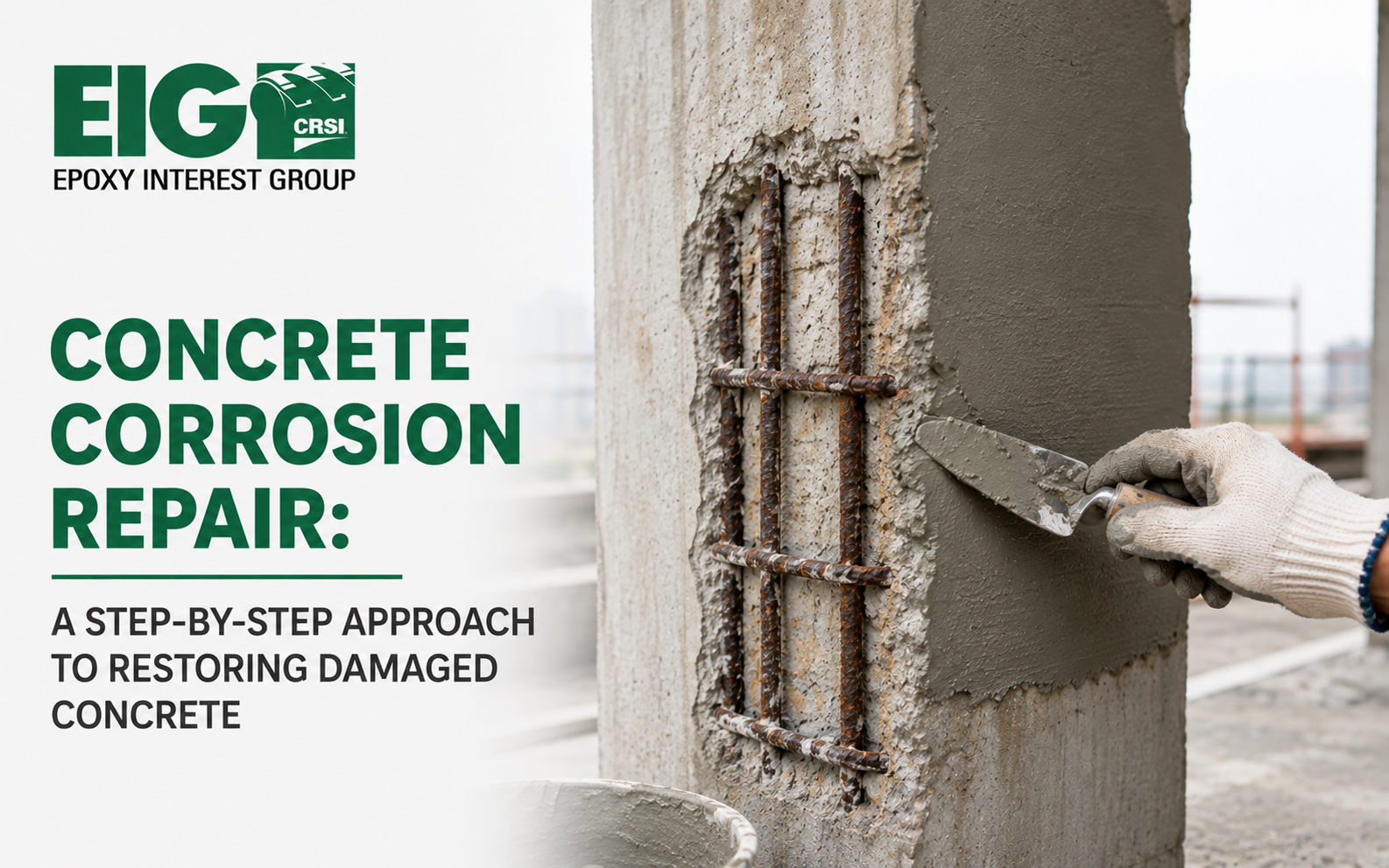 Concrete Corrosion Repair: A Step-by-Step Approach to Restoring Damaged Concrete